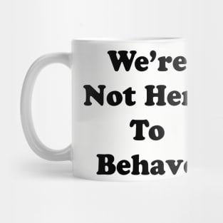 misbehaving Mug